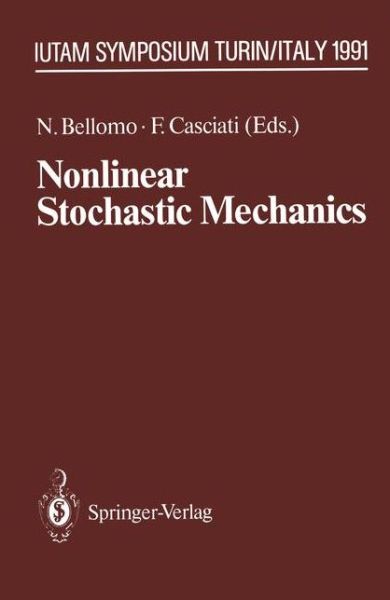 Cover for Nicola Bellomo · Nonlinear Stochastic Mechanics: IUTAM Symposium, Turin, 1991 - IUTAM Symposia (Paperback Book) [Softcover reprint of the original 1st ed. 1992 edition] (2011)