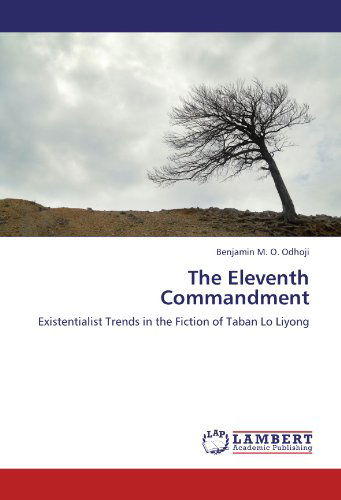 Cover for Benjamin M. O. Odhoji · The Eleventh Commandment: Existentialist Trends in the Fiction of Taban Lo Liyong (Paperback Book) (2012)