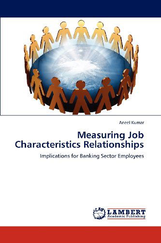 Cover for Aneel Kumar · Measuring Job Characteristics Relationships: Implications for Banking Sector Employees (Paperback Book) (2012)