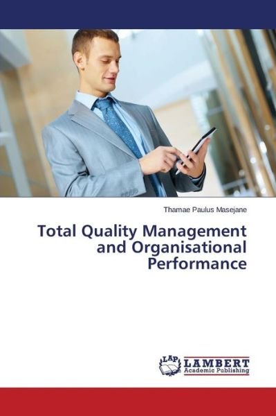 Cover for Thamae Paulus Masejane · Total Quality Management and Organisational Performance (Paperback Book) (2014)