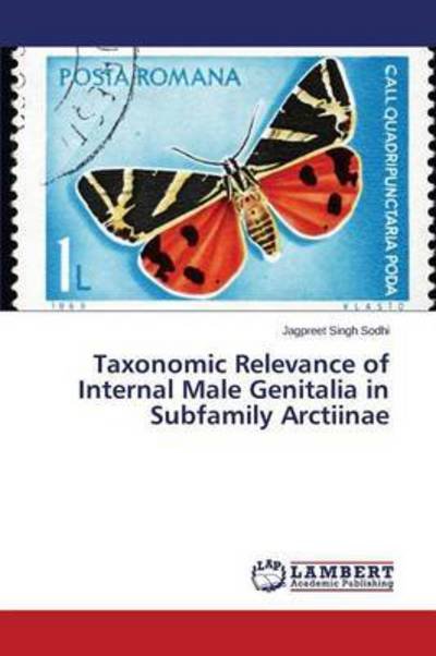 Cover for Sodhi Jagpreet Singh · Taxonomic Relevance of Internal Male Genitalia in Subfamily Arctiinae (Taschenbuch) (2015)