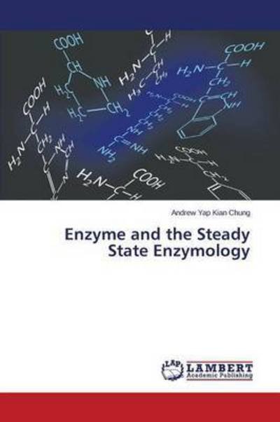 Cover for Yap Kian Chung Andrew · Enzyme and the Steady State Enzymology (Taschenbuch) (2015)