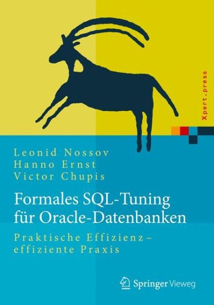 Cover for Leonid Nossov · Formales SQL-Tuning fur Oracle-Datenbanken: Praktische Effizienz - effiziente Praxis - Xpert.press (Hardcover Book) (2016)