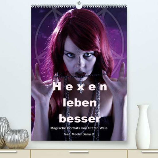 Hexen leben besser (Premium, hochw - Weis - Books -  - 9783672550912 - 