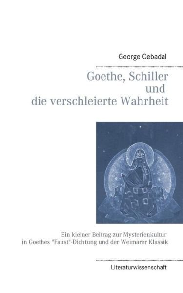 Cover for Cebadal · Goethe, Schiller und die versch (Bog) (2019)