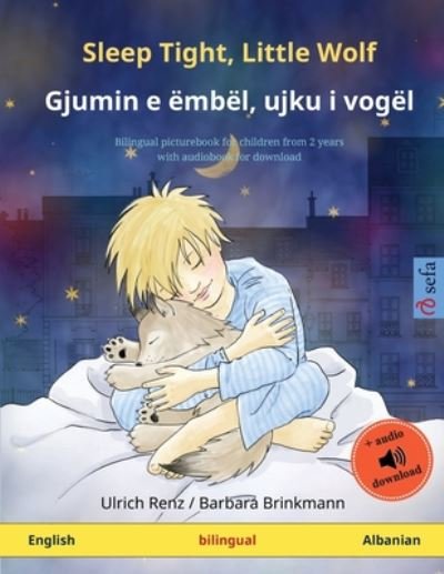 Cover for Ulrich Renz · Sleep Tight, Little Wolf - Gjumin e embel, ujku i vogel (English - Albanian): Bilingual children's picture book with audiobook for download - Sefa Picture Books in Two Languages (Paperback Book) (2023)