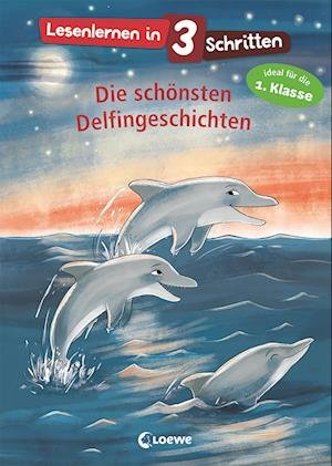 Cover for Loewe Verlag GmbH · Lesenlernen in 3 Schritten - Die schönsten Delfingeschichten (Hardcover bog) (2021)