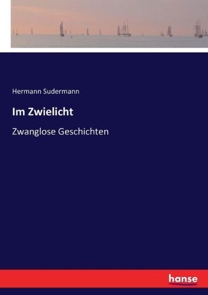 Im Zwielicht - Sudermann - Bücher -  - 9783743380912 - 29. Oktober 2016