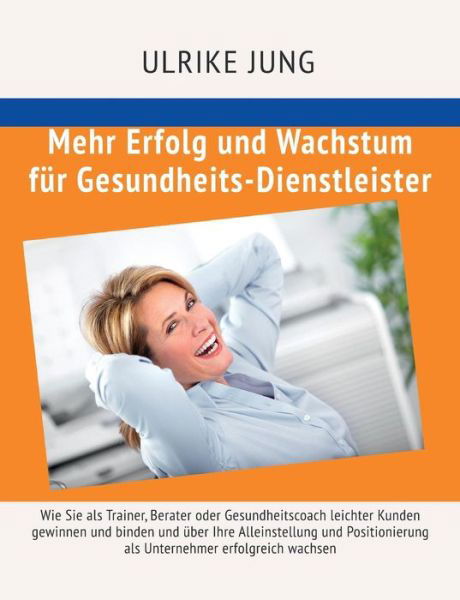 Cover for Jung · Mehr Erfolg und Wachstum für Gesun (Buch) (2017)