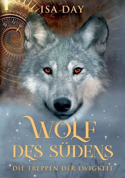 Cover for Isa Day · Wolf des Sudens: Die Treppen der Ewigkeit (Paperback Book) (2019)