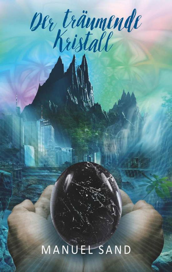 Cover for Manuel Sand · Der traumende Kristall (Paperback Book) (2020)