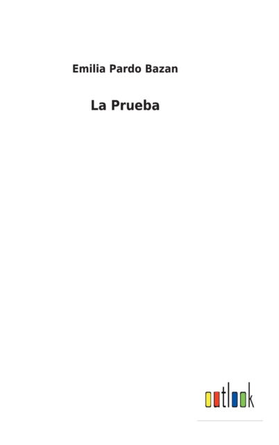 Cover for Emilia Pardo Bazan · La Prueba (Inbunden Bok) (2022)