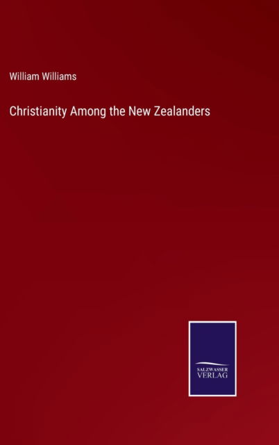 Cover for William Williams · Christianity Among the New Zealanders (Gebundenes Buch) (2022)