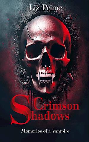 Cover for Liz Prime · Crimson Shadows - Memories of a Vampire (Book) (2024)