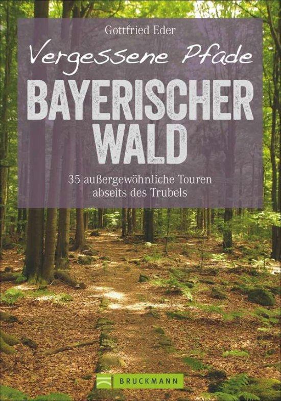 Cover for Eder · Vergessene Pfade Bayerischer Wald (Bok)