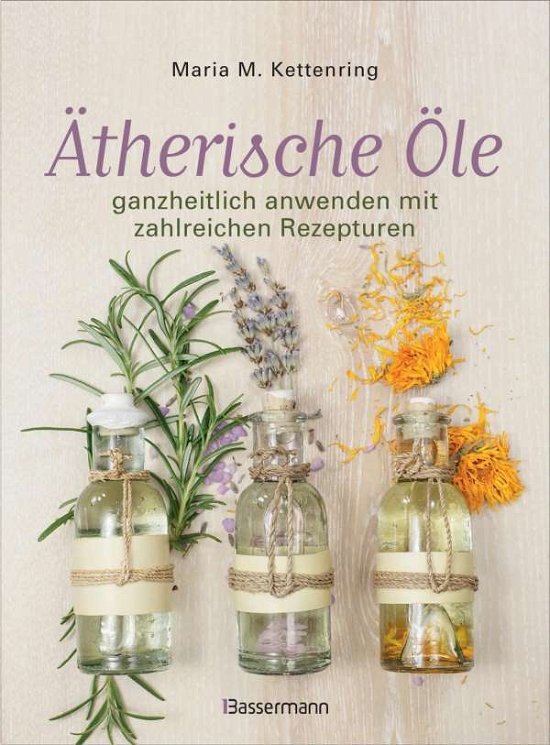 Cover for Kettenring · Ätherische Öle ganzheitlich (Book)
