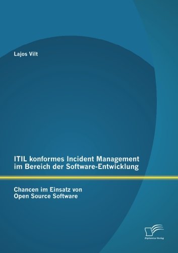 Cover for Lajos Vilt · ITIL konformes Incident Management im Bereich der Software-Entwicklung: Chancen im Einsatz von Open Source Software (Pocketbok) [German edition] (2014)