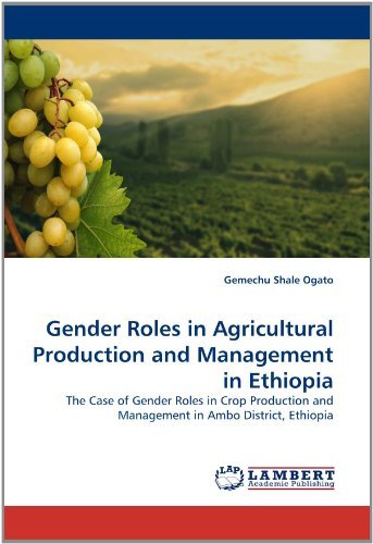Cover for Gemechu Shale Ogato · Gender Roles in  Agricultural Production and Management in  Ethiopia: the Case of Gender Roles in Crop Production and Management in Ambo District, Ethiopia (Paperback Book) (2011)