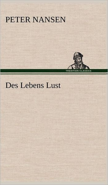 Cover for Peter Nansen · Des Lebens Lust (Inbunden Bok) [German edition] (2012)