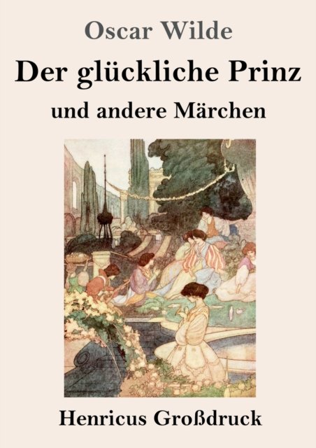 Cover for Oscar Wilde · Der gluckliche Prinz und andere Marchen (Grossdruck) (Paperback Bog) (2019)