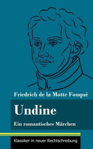 Cover for Friedrich de la Motte Fouque · Undine (Gebundenes Buch) (2021)