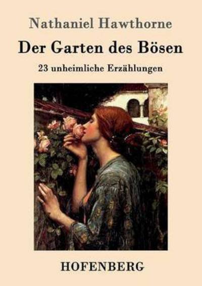 Cover for Nathaniel Hawthorne · Der Garten des Boesen: 23 unheimliche Erzahlungen (Paperback Book) (2019)