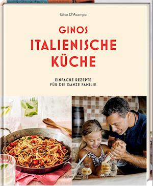 Ginos italienische Küche - Gino D'Acampo - Bøger - Coppenrath - 9783881172912 - 1. juni 2023