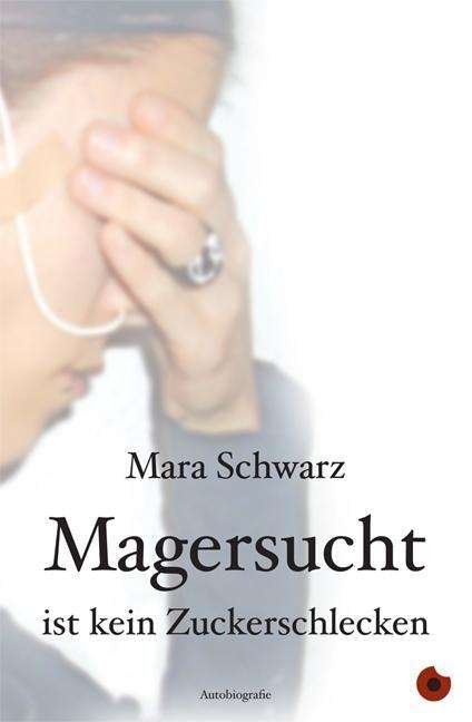 Cover for Schwarz · Magersucht ist kein Zuckerschle (Buch)