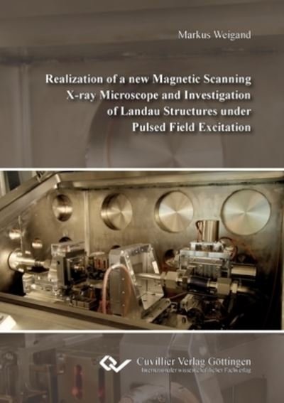 Markus Weigand · Realization of a new Magnetic Scanning X-ray Microscope and Investigation of Landau Structures under Pulsed Field Excitation (Paperback Bog) (2015)