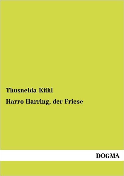 Cover for Thusnelda K Hl · Harro Harring, Der Friese (Paperback Bog) [German, 1 edition] (2012)