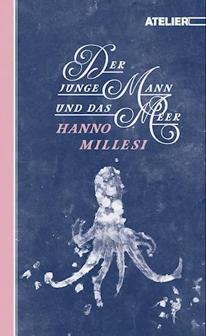 Cover for Hanno Millesi · Der junge Mann und das Meer (Buch) (2023)