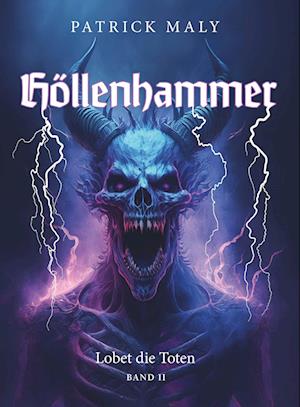 Patrick Maly · Höllenhammer - Lobet die Toten (Book) (2024)