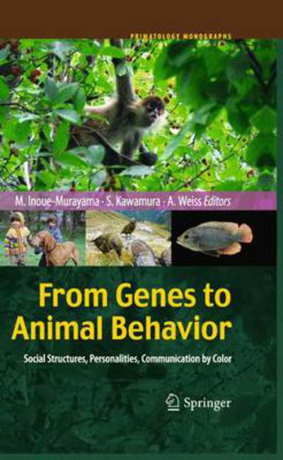 Cover for Miho Inoue-murayama · From Genes to Animal Behavior: Social Structures, Personalities, Communication by Color - Primatology Monographs (Hardcover Book) [2011 edition] (2011)