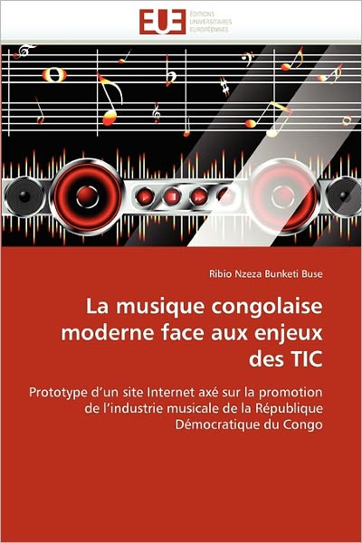 Cover for Ribio Nzeza Bunketi Buse · La Musique Congolaise Moderne Face Aux Enjeux Des Tic: Prototype D'un Site Internet Axé Sur La Promotion De L'industrie Musicale De La République  Démocratique Du Congo (Paperback Book) [French edition] (2018)