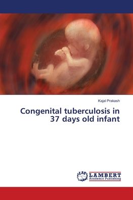 Cover for Prakash · Congenital tuberculosis in 37 d (Book) (2018)