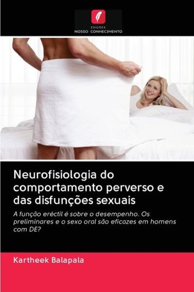 Cover for Kartheek Balapala · Neurofisiologia do comportamento perverso e das disfuncoes sexuais (Pocketbok) (2020)