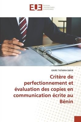 Cover for Gnire Tatiana Dafia · Critere de perfectionnement et evaluation des copies en communication ecrite au Benin (Pocketbok) (2021)