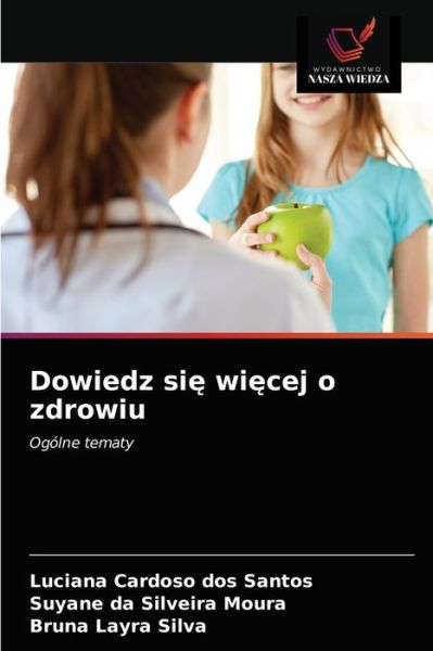 Cover for Luciana Cardoso Dos Santos · Dowiedz si? wi?cej o zdrowiu (Paperback Book) (2021)