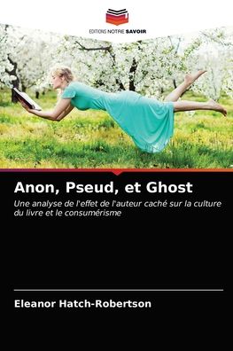 Cover for Eleanor Hatch-Robertson · Anon, Pseud, et Ghost (Paperback Book) (2021)