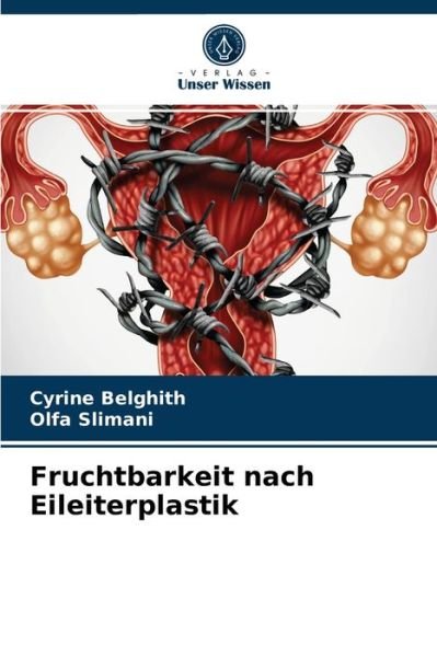 Cover for Cyrine Belghith · Fruchtbarkeit nach Eileiterplastik (Paperback Book) (2021)
