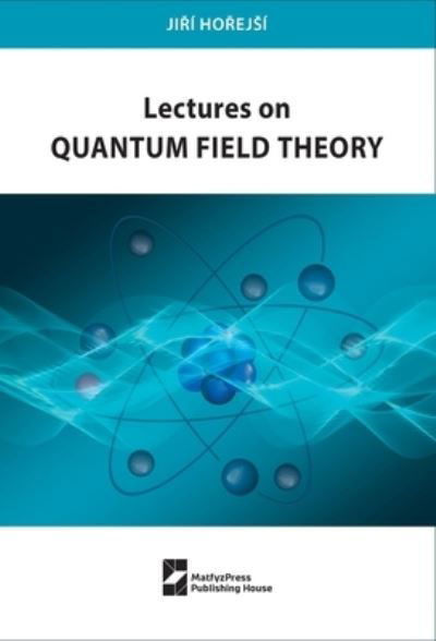 Cover for Jiri Horejsi · Lectures on Quantum Field Theory (Paperback Book) (2024)
