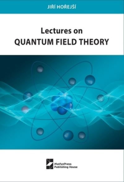 Cover for Jiri Horejsi · Lectures on Quantum Field Theory (Paperback Book) (2025)