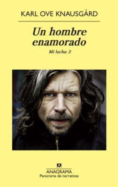 Un Hombre Enamorado / Mi Lucha 2 - Karl Ove Knausgard - Kirjat - ANAGRAMA - 9788433978912 - torstai 30. kesäkuuta 2016