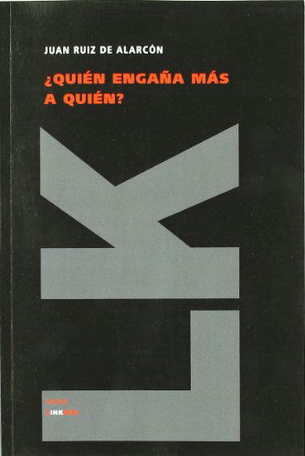 ¿quién Engaña Más a Quién? (Teatro) (Spanish Edition) - Juan Ruiz De Alarcón Y Mendoza - Książki - Linkgua - 9788498162912 - 2014