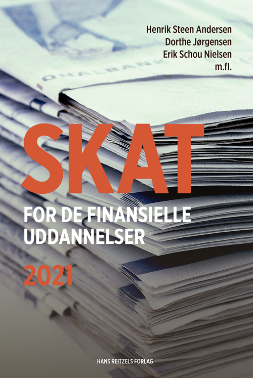 Cover for Henrik Steen Andersen; Dorthe Jørgensen; Erik Schou Nielsen; Anne Mette Voldbjerg · Skat for de finansielle uddannelser (Sewn Spine Book) [7e édition] (2021)