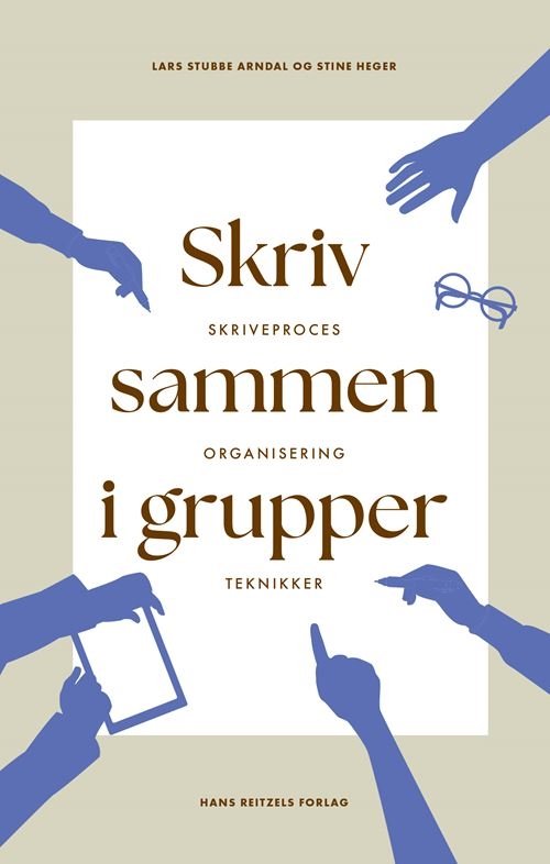 Cover for Lars Stubbe Arndal; Stine Heger · Skriv sammen - i grupper (Bog) [1. udgave] (2024)