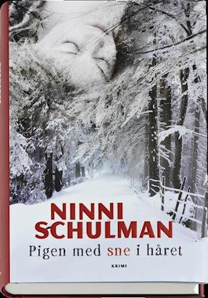 Cover for Ninni Schulman · Hagfors serien: Pigen med sne i håret (Bound Book) [1. Painos] (2012)