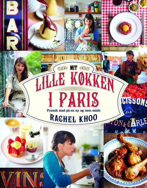 Mit lille køkken i Paris - Rachel Khoo - Książki - Lindhardt og Ringhof - 9788711395912 - 26 września 2012