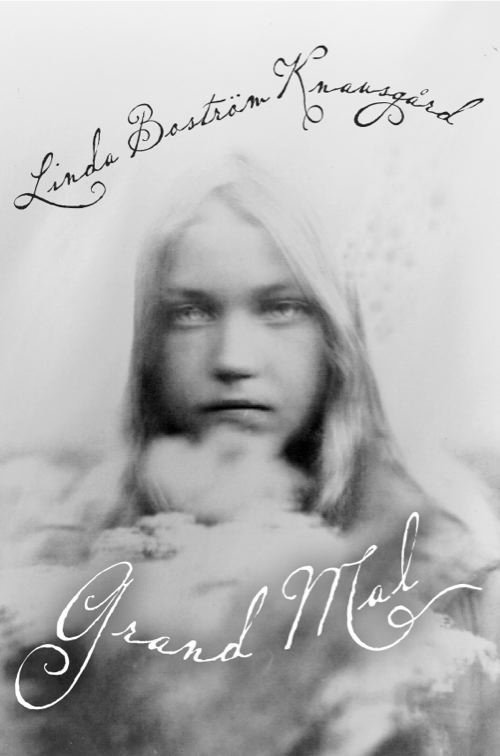 Cover for Linda Boström Knausgård · Grand mal (Bound Book) [1. Painos] [Indbundet] (2012)