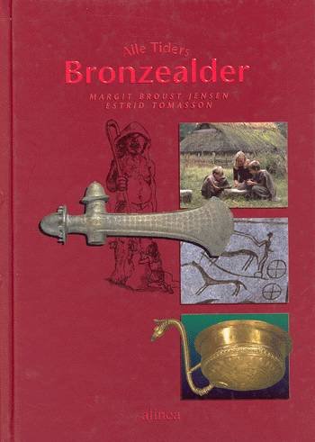 Cover for Margit Broust Jensen · Alle tiders bronzealder (Bound Book) [1. Painos] (2000)